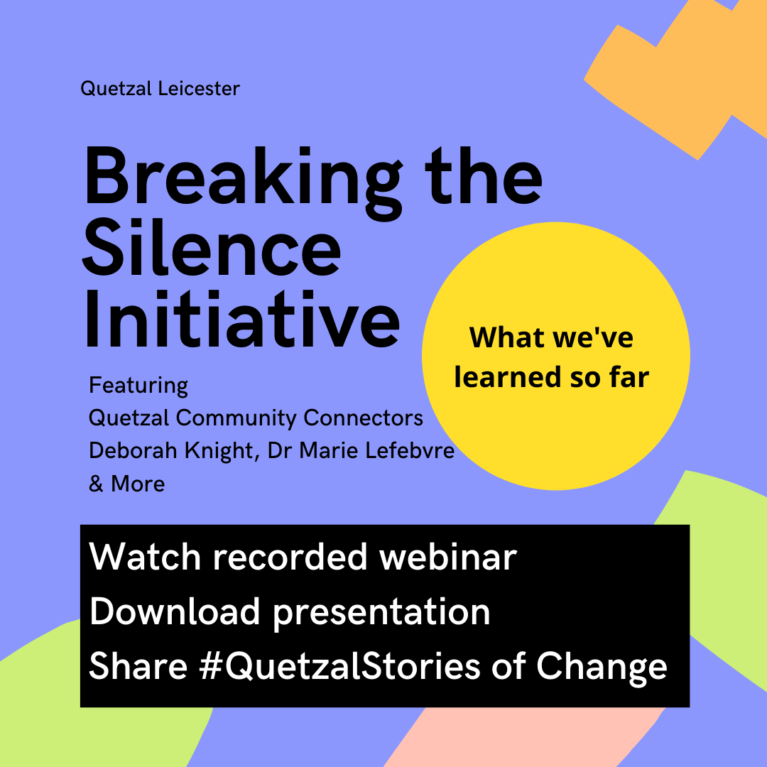 Watch and Download Quetzal Webinar: Breaking The Silence Initiative – What’s We’ve Learnt So Far