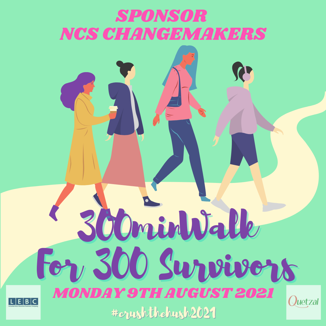 Sponsor NCS Changemakers 300 min Walk dedicated to 300 Female Survivors