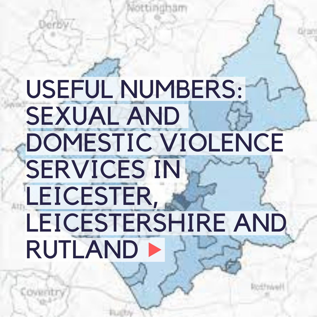 Useful Numbers: Sexual and Domestic Violence Services in Leicester, Leicestershire and Rutland
