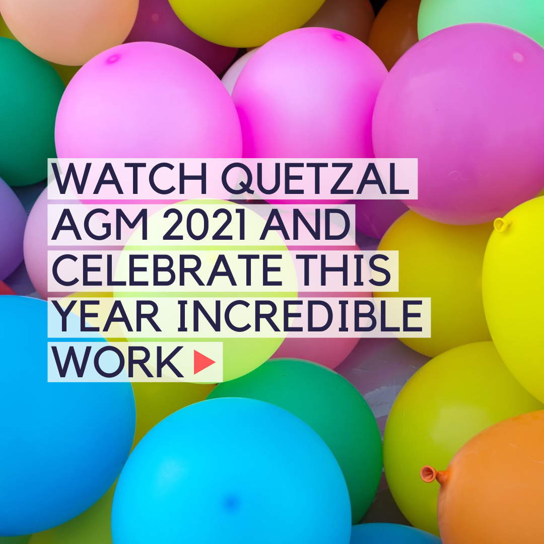 Watch Quetzal AGM 2021 and Celebrate This Year Incredible Work